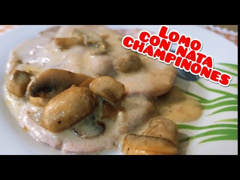 Lomo en salsa de champiñones y nata